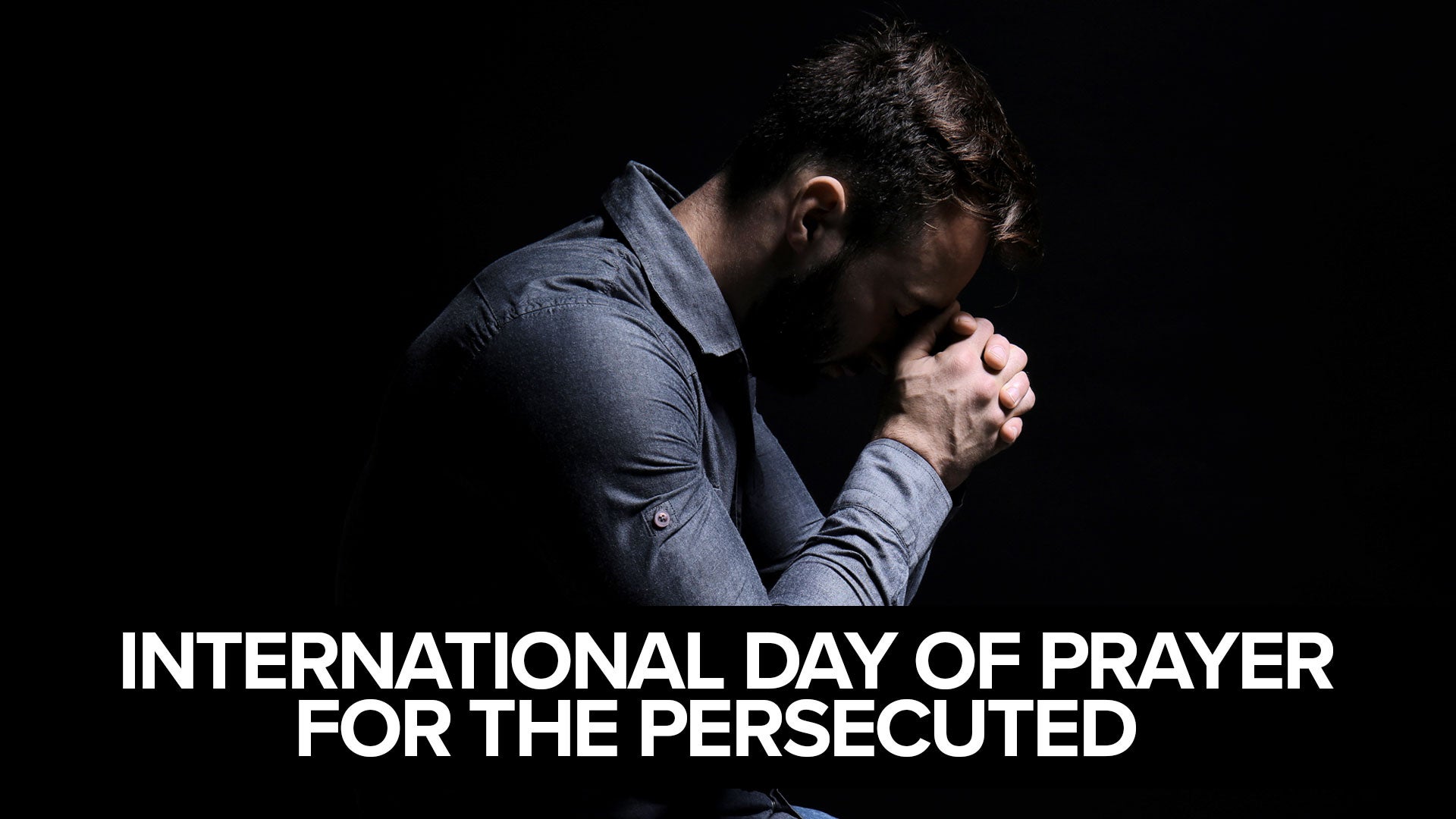 Join in the 'International Day of Prayer for the Persecuted' This Sunday