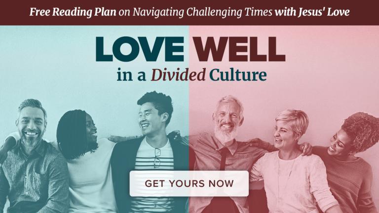 Love Well in a Divided Culture